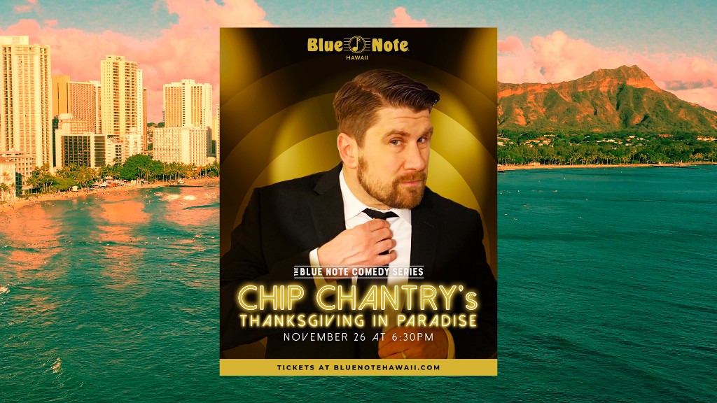 Chip Chantry's Thanksgiving in Paradise — Blue Note Hawaii, Thursday November 26 at 6:30 PM